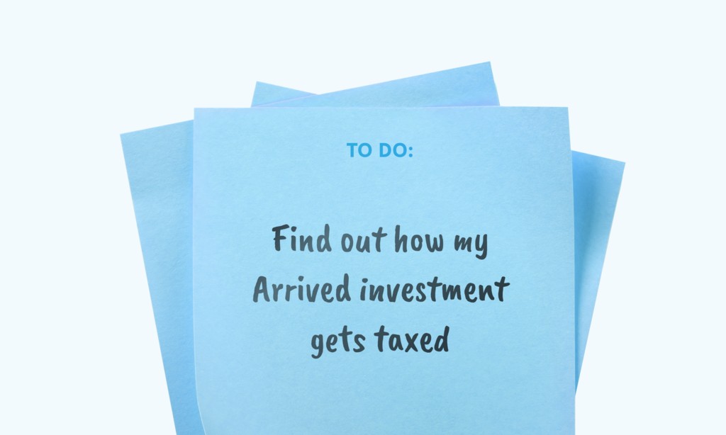 How Is My Arrived Investment Taxed? | Arrived