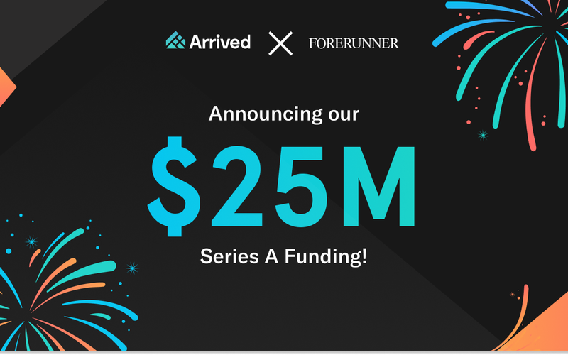 Arrived's Journey Continues: Series A Fundraise