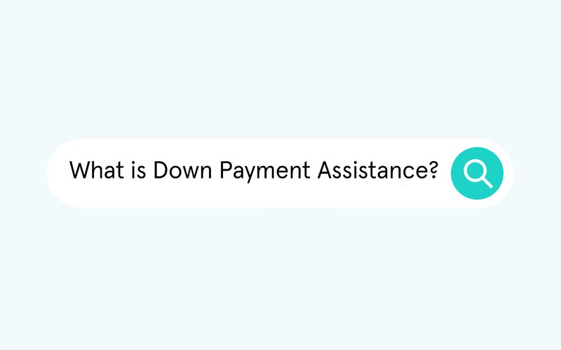 What Is Down Payment Assistance?
